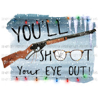 youll shoot your eye out Sublimation transfers Heat Transfer