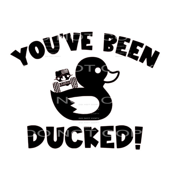 you’ve been ducked # 88812 jeep Sublimation transfers - Heat